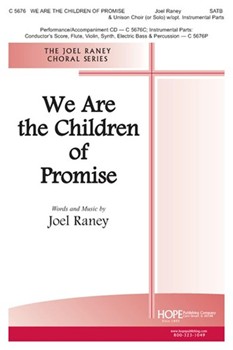 We Are The Children Of Promise by Raney Joel Joel Raney for SATB