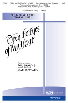 Open The Eyes Of My Heart by Baloche Paul - Schrader Jack - for SAB