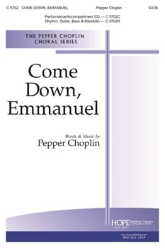 Come Down Emmanuel by Choplin Pepper Pepper Choplin for SATB
