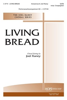 Living Bread by Raney Joel - Raney Joel - for SATB