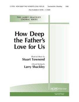 How Deep The Father's Love For Us by Townend Stuart - Shackley Larry - for SAB
