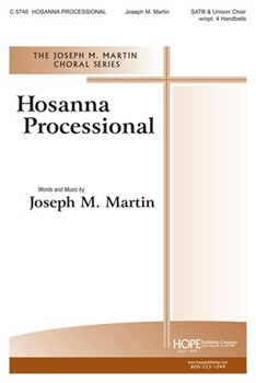 Hosanna Processional by Martin Joseph M Joseph Martin for SATB