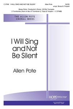I Will Sing And Not Be Silent by Pote Allen Allen Pote for SATB