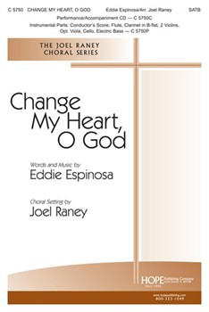 Change My Heart O God by Espinosa Eddie - Raney Joel - for SATB