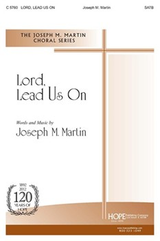 Lord Lead Us On by Martin Joseph M Joseph Martin for SATB