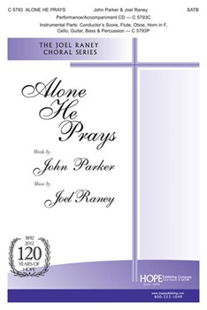 Alone He Prays by Raney Joel John Parker for SATB