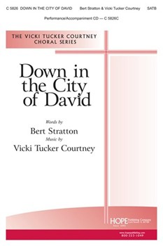 Down In The City Of David by Courtney Vicki Tucker Bert Stratton for SATB