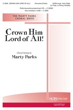 Crown Him Lord Of All by - Parks Marty - Edward Perronet for SATB (CROWN HIM LORD OF AL)
