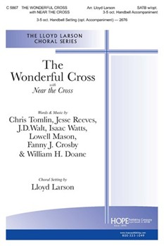 Wonderful Cross w/Near the Cross by - Larson Lloyd - for SATB (WONDERFUL CROSS THE)