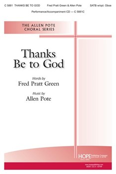 Thanks Be to God by Pote Allen for SATB and Piano (Opt Oboe - Fred Green lyrics)