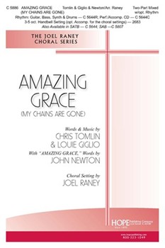 Amazing Grace (My Chains Are Gone) by Tomlin and Giglio - Raney Joel - for 2-Part Mixed