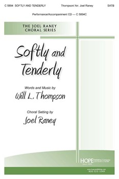 Softly and Tenderly by Thompson Will L - Raney Joel - for SATB