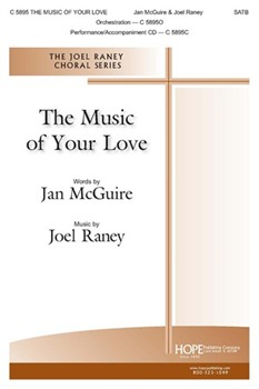 Music of Your Love by McGuier/Raney for SATB