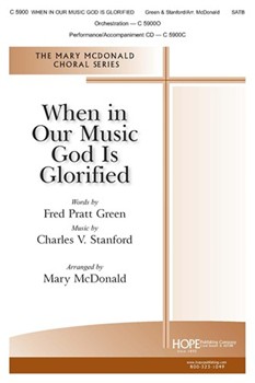 When in Our Music God Is Glorified by Stanford Sir Charles Villiers - McDonald Mary - for SATB (Fred Green lyrics)
