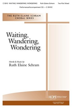 Waiting Wandering Wondering by Schram Ruth Elaine for 2-Part Mixed
