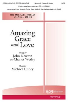 Amazing Grace and Love by Hurley Michael for SATB
