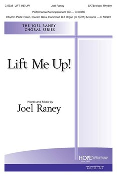 Lift Me Up by Raney Joel - Raney Joel - Joel Raney for SATB and Piano