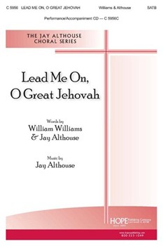 LEAD ME ON O GREAT JEHOVAH by Althouse Jay Althouse Jay for SATB