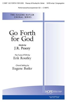 GO FORTH FOR GOD by Routley Erik - Butler Eugene S - J. Peacey for SATB