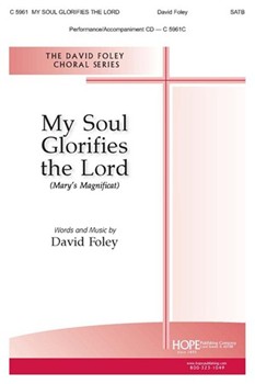 My Soul Glorifies The Lord by Foley David David Foley for SATB