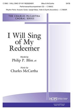 I WILL SING OF MY REDEEMER by McCartha Charles for SATB