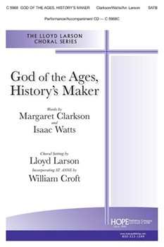 God Of The Ages History's Maker by - Larson Lloyd - Margaret ClarksonIsa for SATB (GOD OF THE AGES HIS)