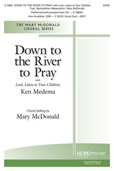 Down to the River to Pray with Lord Listen to Your Children by Spirituals - McDonald Mary - Ken Medema for SATB (Spiritual/Medema)