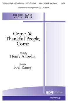 Come Ye Thankful People Come by Raney Joel for SATB