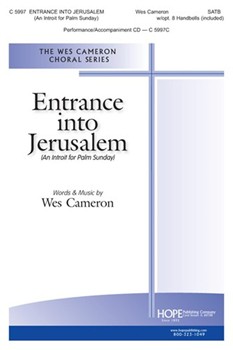 Entrance into Jerusalem (An Introit for Palm Sunday) by Cameron Wes Wes Cameron for SATB and Piano