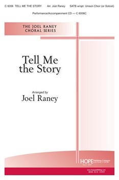 Tell Me the Story by - Raney Joel - for SATB and Piano