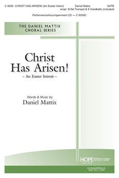 Christ Has Arisen An Easter Introit by Mattix Daniel Daniel Mattix for SATB and Piano