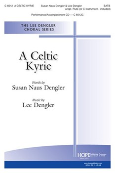 Celtic Kyrie by Dengler Lee Suasn Naus Dengler for SATB and Piano