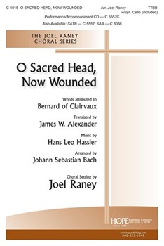 O Sacred Head Now Wounded by - Raney Joel - for TTBB and Piano (O SACRED HEAD NOW W)