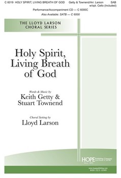Holy Spirit Living Breath of God by Getty and Townend - Larson Lloyd - Stuart Townend for SAB and Piano