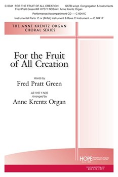 For the Fruit of All Creation by - Organ Anne Krentz - Fred Pratt Green for SATB and Piano (AR HYD NOS)