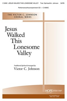 Jesus Walked This Lonesome Valley by Spirituals - Johnson Victor C - for SATB and Piano