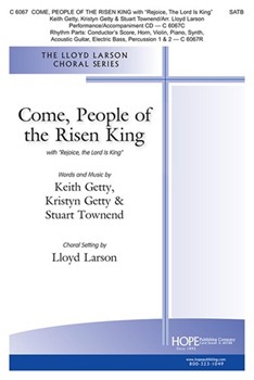 Come People of the Risen King with Rejoice the Lord Is King by Getty and Townend - Larson Lloyd - for SATB and Piano