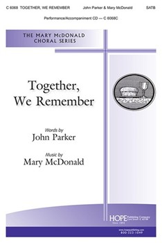 Together We Remember by McDonald Mary John Parker for SATB and Piano