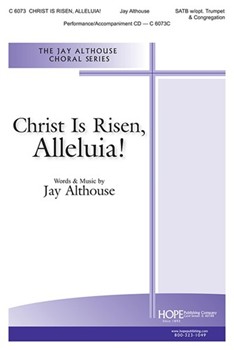 Christ Is Risen Alleluia by Althouse Jay Jay Althouse for SATB and Piano