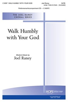 Walk Humbly With Your God by Raney Joel - Raney Joel - for SATB and Piano