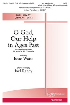 O God Our Help in Ages Past by O GOD OUR HELP IN A - Raney Joel - Isaac Watts for SATB and Piano (O GOD OUR HELP IN A)
