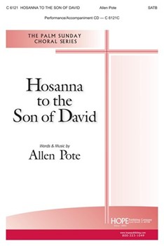 Hosanna to the Son of David by Pote Allen for SATB and Piano