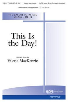This Is the Day by MacKenzie Valerie for SATB and Piano
