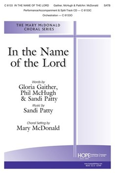 In the Name of the Lord by Patty Sandi - McDonald Mary - Gaither McHugh Pat for SATB and Piano