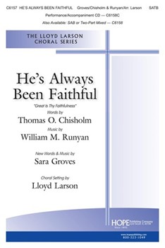 He's Always Been Faithful by Runyan and Groves - Larson Lloyd - Chisholm and Groves for SATB and Piano