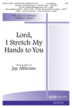 Lord I Stretch My Hands To You by Althouse Jay for SSA and Piano