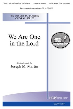 We Are One in the Lord by Martin Joseph M - Martin Joseph M - for SATB and Piano (w/opt. flute)