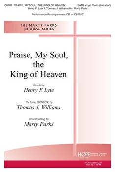 Praise My Soul the King of Heaven by Williams Thomas J - Parks Marty - Henry F Lyte for SATB and Piano