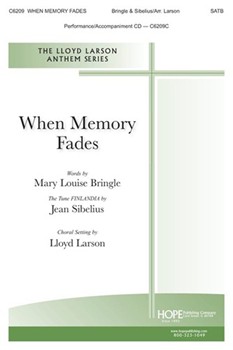When Memory Fades by Sibelius Jean - Larson Lloyd - Mary Louise Bringle for SATB and Piano