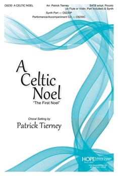 Celtic Noel by Traditional Carols - Tierney Patrick - for SATB and Piano